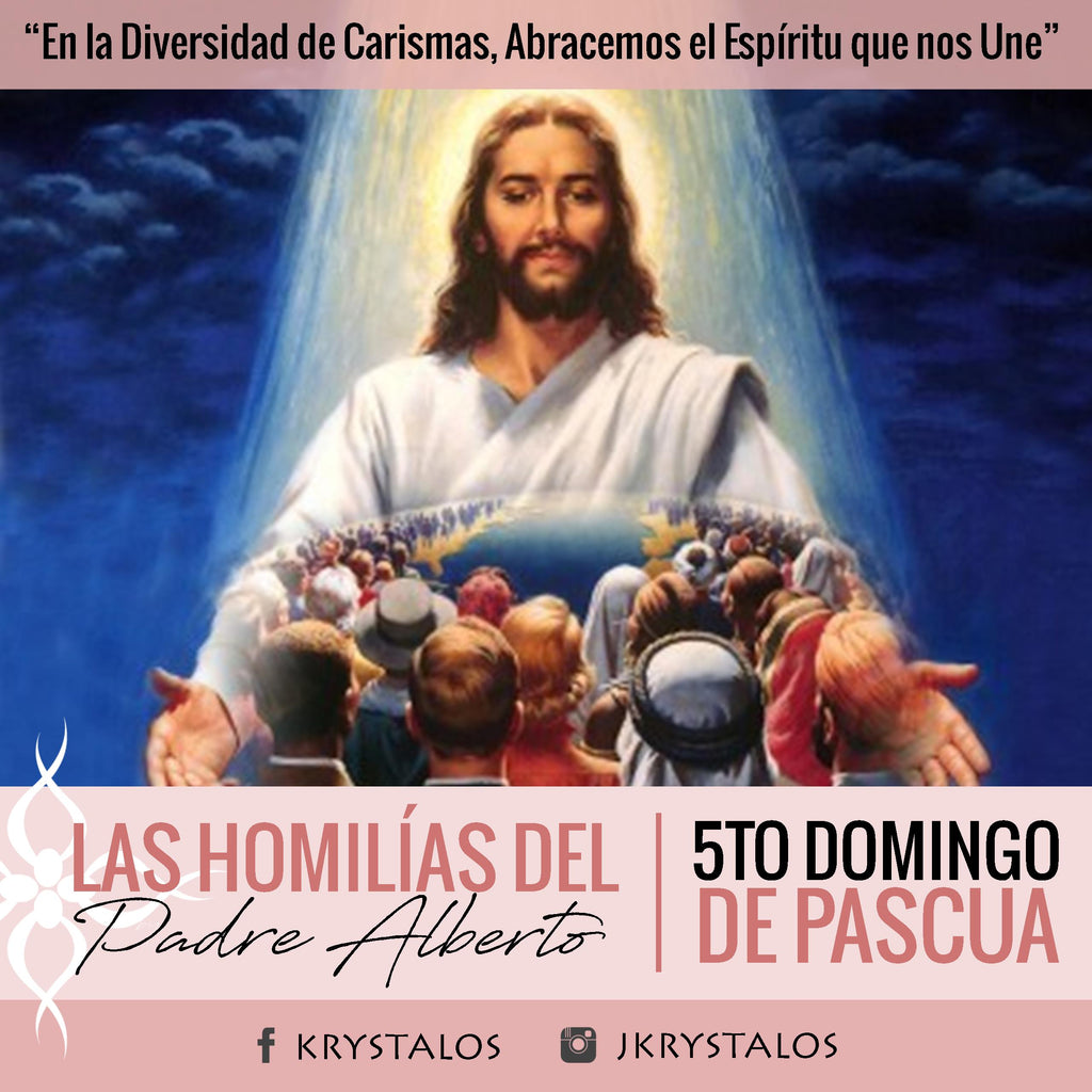 En la Diversidad de Carismas, Abracemos el Espíritu que nos Une - Las Homilías del Padre Alberto